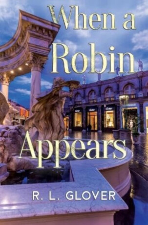 When A Robin Appears - R. L. Glover