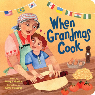 When Grandmas Cook - Margot Mustich