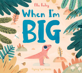 When I'm Big - Ella Bailey
