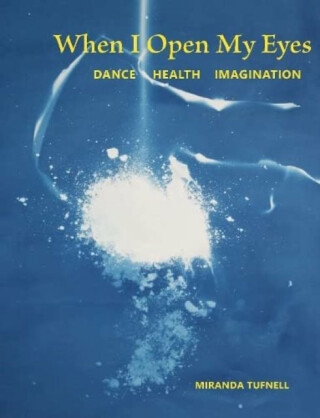 When I Open My Eyes - Miranda Tufnell