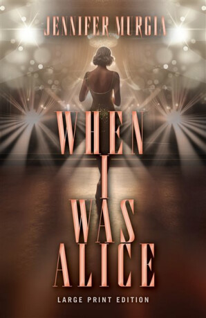 When I Was Alice - Jennifer Murgia