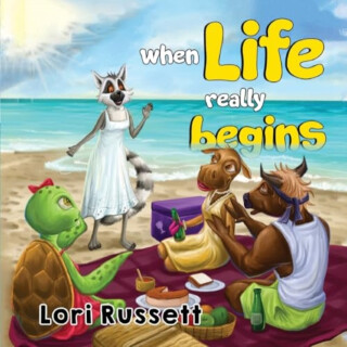 When Life Really Begins - Lori-Ann Russett