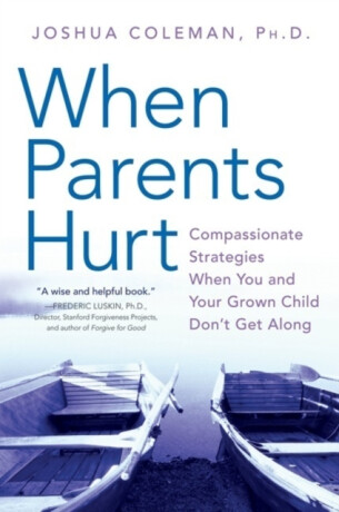 When Parents Hurt - Joshua Coleman