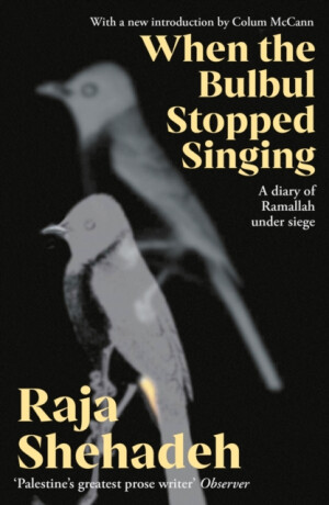 When The Bulbul Stopped Singing - Raja Shehadeh