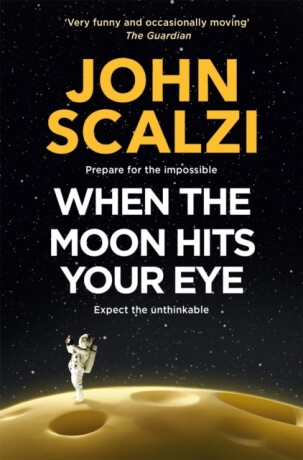 When the Moon Hits Your Eye - John Scalzi