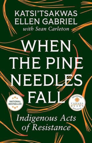 When the Pine Needles Fall - Sean Carleton,Katsi’tsakwas Ellen Gabriel