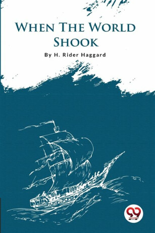 When the World Shook - H. Rider Haggard