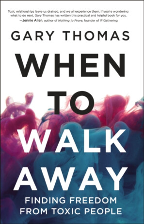 When to Walk Away - Gary Thomas