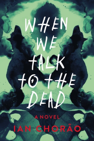 When We Talk to the Dead - Ian Chorao