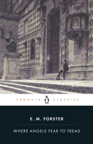 Where Angels Fear to Tread - Edward M. Forster