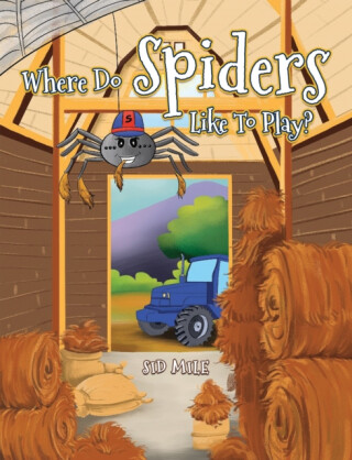 Where Do Spiders Like To Play? - Sid Mile