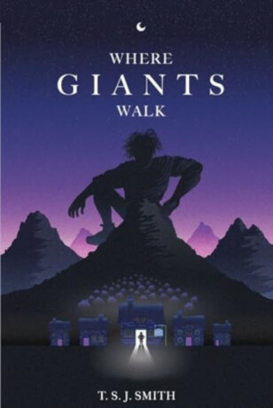 Where Giants Walk - T. S. J. Smith