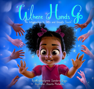 Where Hands Go - Krystaelynne Sanders Diggs