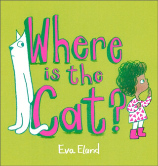 Where Is the Cat? - Eva Eland