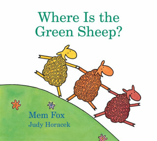 Where Is the Green Sheep? Padded - Mem Fox,Judy Horacek