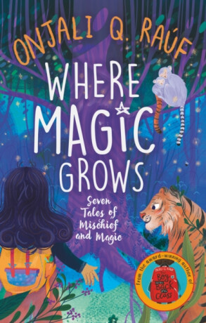 Where Magic Grows - Onjali Q. RaÃºf