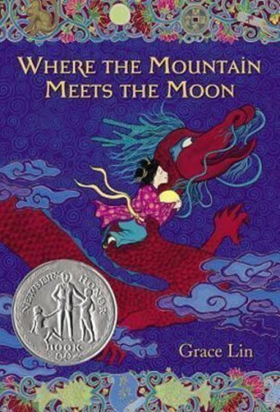 Where the Mountain Meets the Moon (Newbery Honor Award Winner) - Lin Grace