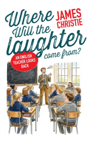 Where Will the Laughter Come From? - James Christie
