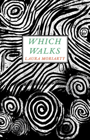 Which Walks - Laura Moriarty
