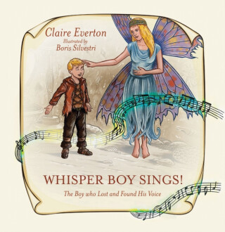 Whisper Boy Sings! - Claire Everton