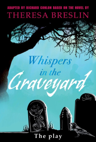 Whispers in the Graveyard Heinemann Plays - Theresa Breslin,Richard Conlon