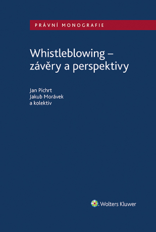 Whistleblowing - závěry a perspektivy - Jakub Morávek,Jan Pichrt