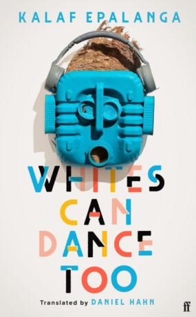 Whites Can Dance Too - Kalaf Epalanga