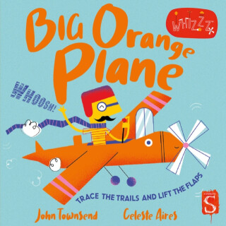 Whizzz! Big Orange Plane! - John Townsend