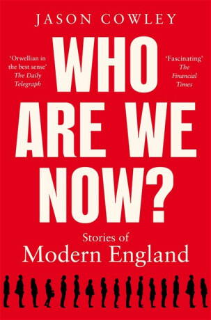 Who Are We Now? - Jason Cowley