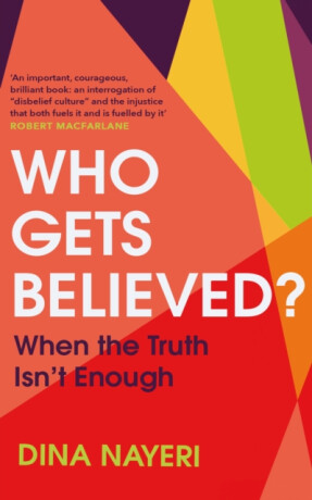 Who Gets Believed? - Dina Nayeri