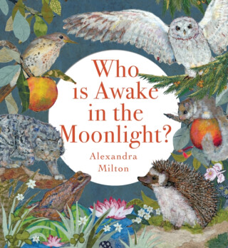 Who Is Awake in the Moonlight? - Alexandra Milton