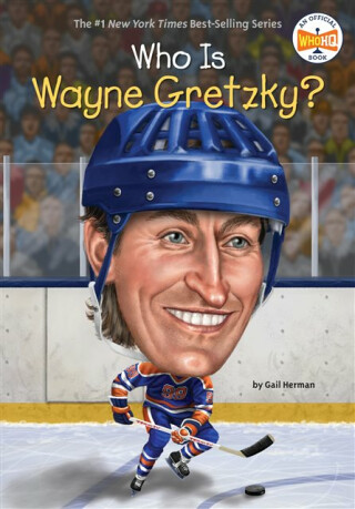 Who Is Wayne Gretzky? - Who HQ,Gail Herman