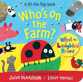 Who''s on the Farm? A What the Ladybird Heard Book - Julia Donaldsonová