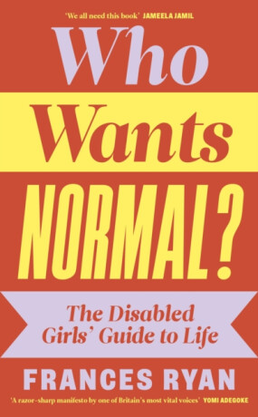 Who Wants Normal? - Frances Ryan