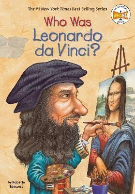 Who Was Leonardo da Vinci? - Edwards Roberta