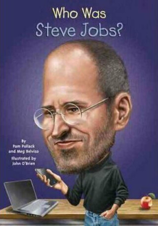 Who Was Steve Jobs? - Pam Pollack,Who HQ,Meg Belviso