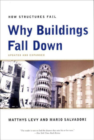 Why Buildings Fall Down - Mario Salvadori,Matthys Levy