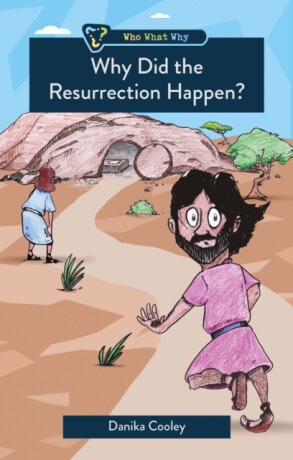 Why Did the Resurrection Happen? - Danika Cooley