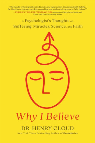 Why I Believe - Henry Cloud