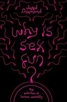 Why Is Sex Fun? - Jared Diamond