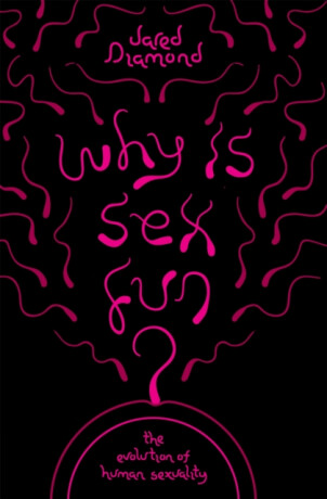 Why Is Sex Fun? - Jared Diamond