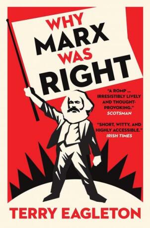Why Marx Was Right - Terry Eagleton
