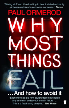 Why Most Things Fail - Paul Ormerod