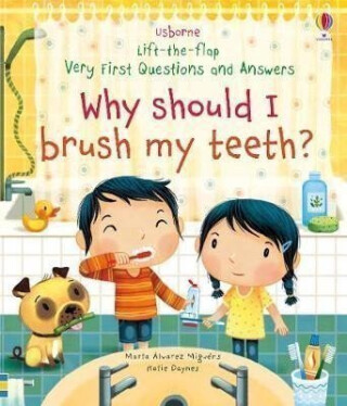 Very First Questions and Answers Why Should I Brush My Teeth? - Katie Daynes
