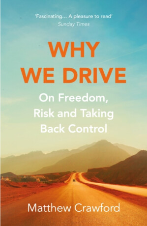 Why We Drive - Matthew Crawford