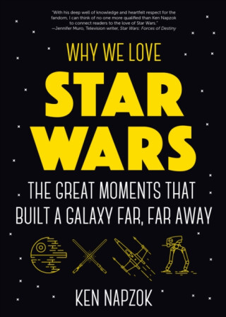Why We Love Star Wars - Ken Napzok