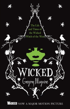 Wicked - Gregory Maguire