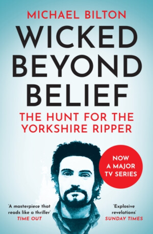 Wicked Beyond Belief - Michael Bilton