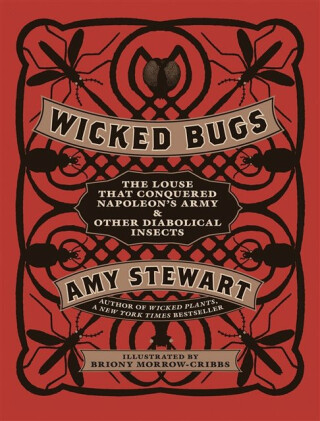Wicked Bugs - Amy Stewart