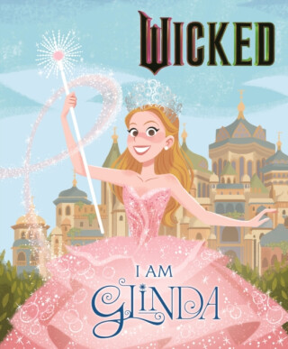Wicked: I Am Glinda - Mary Man-Kong